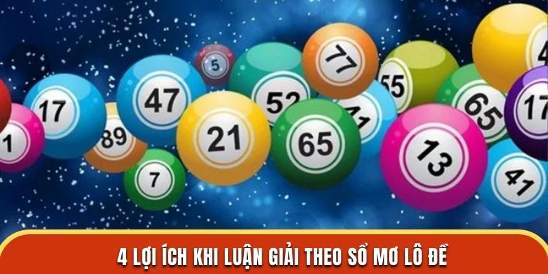 4 lợi ích khi luận giải theo sổ mơ lô đề