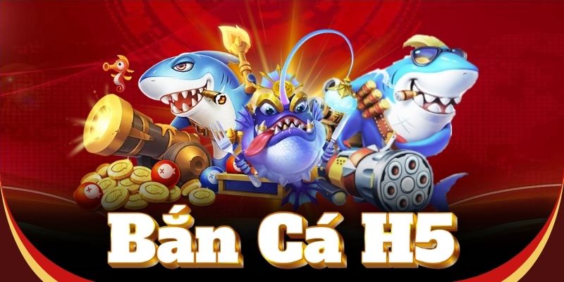 bắn cá h5