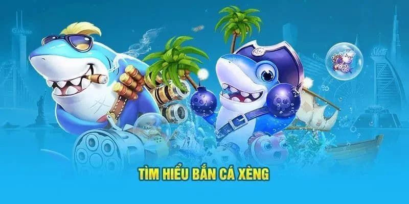 Một số thông tin cần biết về siêu phẩm bắn cá xèng