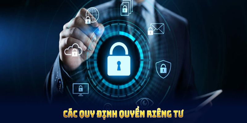 Các quy định quyền riêng tư và thông tin mới nhất