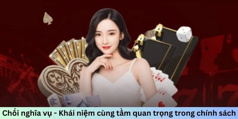 Chối nghĩa vụ - Khái niệm cùng tầm quan trọng trong chính sách