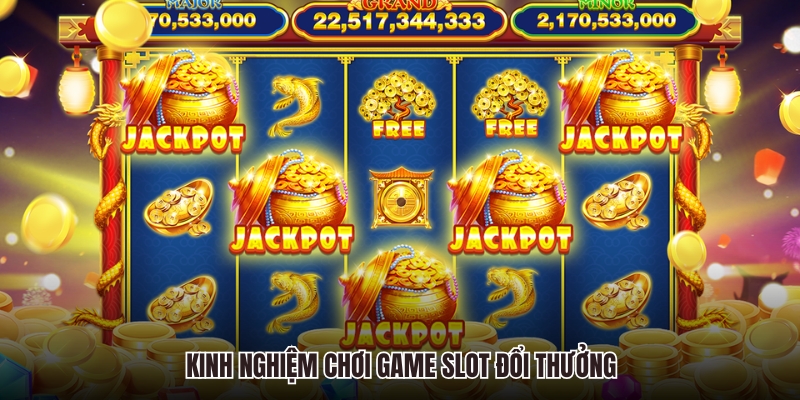 Kinh nghiệm chơi game slot