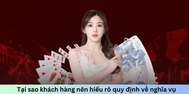 Tại sao khách hàng nên hiểu rõ quy định về nghĩa vụ